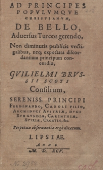 Ad Principes Populumque Christianum De Bello Adversus Turcos gerendo [...]