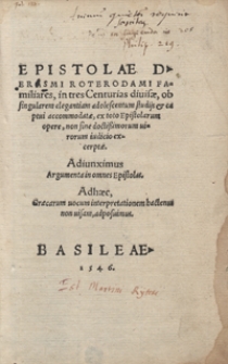 Epistolae D[omini] Erasmi Roterodami Familiares in tres Centurias divisae [...]