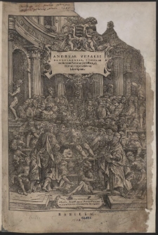 Andreae Vesalii Bruxellensis, Scholae medicorum Patauinae professoris, de Humani corporis fabrica Libri septem