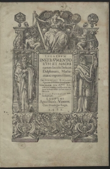Theatrum Instrumentorum Et Machinarum Iacobi Bessoni Delphinatis, Mathematici ingeniosissimi, Cum Francisci Beroladi Figurarum declaratione demonstratiua, Nec Non Ubique Necessariis utilissimis Additionibus nunquam hactenus editis auctum atque illustratum Per Iulivm Paschalem Nobilem Messanensem