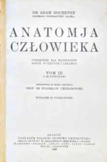 Anatomja człowieka : podręcznik dla słuchaczów szkół wyższych i lekarzy. T. 3.