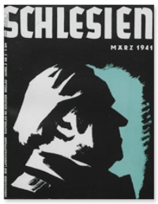 Schlesien: Zeitschrift f&uuml;r den gesamtschlesischen Raum. 3. Jahrgang, M&auml;rz 1941, Folge 3