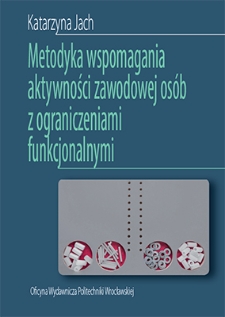 Metodyka wspomagania aktywności zawodowej osób z ograniczeniami funkcjonalnymi