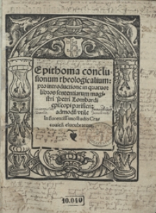 Epithoma conclusionum theologicalium pro introductione in quatuor libros sententiarum magistri Petri Lombardi [...]