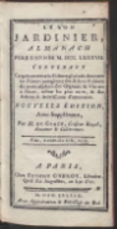 Le Bon Jardinier, Almanach Pour L&rsquo;Ann&eacute;e M. DCC. LXXXVII...Nouvelle &Eacute;dition, Avec Suppl&eacute;ment / Par M. de Grace, Censeur Royal, Amateur & Cultivateur