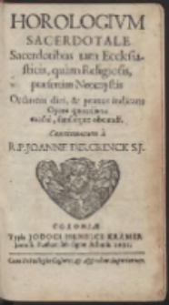Horologivm Sacerdotale … Ordinem diei & praxes indicans…