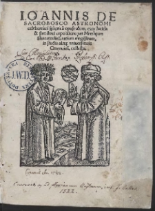 Ioannis De Sacrobosco Astronomi celeberrimi sphęricu[m] opusculum, cum lucida & familiari expsitione per Matthæum Shamotulien[sem], […]