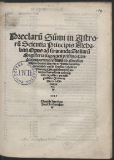 Preclaru[m] su[m]mi in Astroru[m] Scientia Principis Alchabitij Opus : ad scrutanda Stellaru[m] Magisteria isagogicu[m] pristino Candori […]