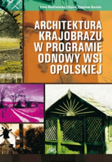 Architektura krajobrazu w programie odnowy wsi opolskiej