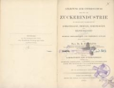 Anleitung zur Untersuchung der für die Zuckerindustrie : in Betracht kommenden Rohmateriallen, Produkte, Nebenprodukte und Hilfssubstanzen. - 6., umgearb. und verm. Aufl.