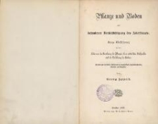 Pflanze und Boden mit besonderer Berücksichtigung des Ackerbaues : kurze Einführung in die Lehre von der Ernährung der Pflanzen, ihren natürlichen Stoffquellen und der Entstehung des Bodens : für Land- und Forstwirte, Studierende der Landwirtschaft, Agrikulturchemiker, Botaniker und Geognosten