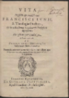 Vita Nobilis & eruditi viri Francisci Iunii, S. Theologi&aelig; Doctoris, & in Academia Lugdunensi Professoris dignissimi [&hellip;]