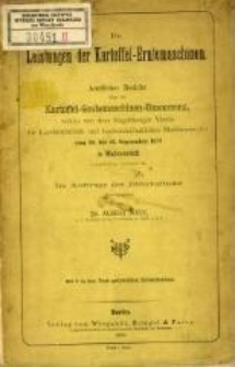 Die Leistungen der Kartoffel-Erntemaschinen : amtlicher Bericht über die Kartoffel-Grabenmaschinen-Concurrenz, welche von dem Magdeburger Verein für Landwirthschaft und landwirthschaftliches Maschinenwesen vom 19 bis 21 September 1877 in Wolmirstedt veranstaltet worden ist