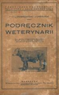 Podręcznik weterynarii : dla użytku hodowców, rolników oraz słuchaczów wyższych i średnich szkół rolniczych