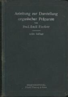 Anleitung zur Darstellung organischer Pr&auml;parate. - 8., neu durchgesehene Aufl.