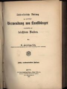 Leichtverständliche Anleitung zur praktischen Verwendung von Kunstdünger vornehmlich auf leichtem Boden. - 8., neubearbeitete Auflage