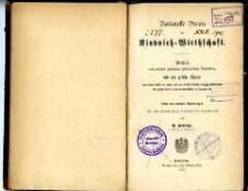 Rationelle Praxis der Rindvieh-Wirtschaft : versuch einer populär gehastenen systematischen Darstellung, wie der größte Nutzen vom Zahmen Rinde zu zichen, und wie mittelst desselben und des Futterbaues der jetzigen Krise in der Landwirthschaft zu begegnen ist