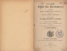 G. E. Habich's Schule der Bierbrauerei : illustrirtes Hand- und Hülfsbuch für Brauer, insbesondere ein Leitfaden für die Besucher von Braulehranstalten : nebst einer Vorschule: die nöthigsten Vorkenntnisse in der Braukunde : auf Grund eigener Erfahrungen sowie mit Benutzung der neuesten in- und ausländischen Literatur : zwei Theile in einem Bande. - 3., vielfach verm. und verb. Aufl.