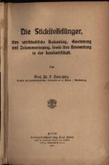 Die Stickstoffdünger : ihre wirtschaftliche Bedeutung, Gewinnung und Zusammensetzung, sowie ihre Anwendung in der Landwirtschaft