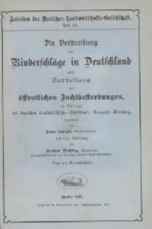 Die Verbreitung der Rinderschl&auml;ge in Deutschland nebst Darstellung der &ouml;ffentlichen Zuchtbestrebungen : im Auftrage der Deutschen Landwirtschafts-Gesellschaft, Tierzucht-Abteilung