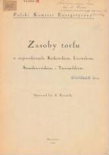 Zasoby torfu w wojew&oacute;dztwach Krakowskiem, Lwowskiem, Stanisławowskiem i Tarnopolskiem