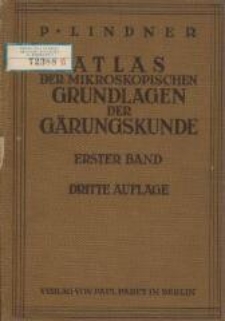 Atlas der mikroskopischen Grundlagen der G&auml;rungskunde : mit besonderer Ber&uuml;cksichtigung der biologischen Betriebskontrolle. Bd. 1. - 3., neubearb. Aufl.