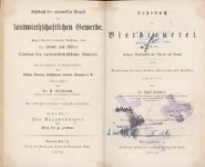 Lehrbuch der Bierbrauerei : nach dem heutigen Standpunkte der Theorie und Praxis unter Mitwirkung der angesehensten Theoretiker und Praktiker