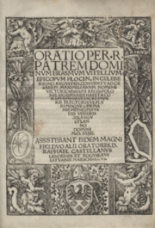 Oratio Per [...] Erasmum Vitellium [...] In Celeberrimo Augusten[si] Conventu Ad Cesarem Maximilianum Nomine Victoriosissismi Regis Polonie Sigismundi Habita [...] Die Veneris XX. Augusti Anno Domini M.D.XVIII