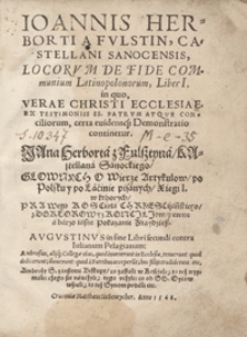 Ioannis Herborti [...] Locorum De Fide Communium Latinopolonorum Liber I [...] = Głownych O Wierze Artykułow po Polsku y po Lacinie pisanych Xiegi I [...]