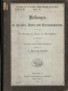 Messungen an Stuten, Hengsten und Gebrauchspferden : ein Beitrag zur Kunde der Pferdeschläge