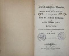 Die Darlehnskassen - Vereine, in Verbindung mit Consum-, Verkaufs-, Gant- etc. Genossenschaften, als Mittel zur Abhilfe der Noth der ländlichen Bevölkerung, sowie auch der städtischen Arbeiter : praktische Anleitung zur Bildung solcher Vereine, gestützt auf dreiundzwanzigjährige Erfahrung. - 2., vermehrte und Verbesserte Auflage