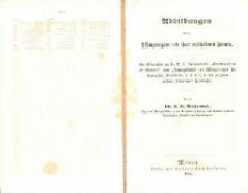 Abbildungen der Pflanzenorgane und ihrer verschiedenen Formen : ein Bilderatlas zu Dr. A. B. Reichenbach's "Examinatorium der Botanik" und "Naturgeschichte des Pflanzenreiches f&uuml;r Gymnasien, Realschulen u. s. w." so wie zu jedem anderen botanischen Handbuche
