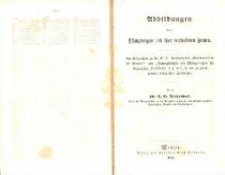 Abbildungen der Pflanzenorgane und ihrer verschiedenen Formen : ein Bilderatlas zu Dr. A. B. Reichenbach's "Examinatorium der Botanik" und "Naturgeschichte des Pflanzenreiches für Gymnasien, Realschulen u. s. w." so wie zu jedem anderen botanischen Handbuche