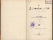 Die Schweinezucht nach ihrem jetzigen rationellen Standpunkt. - 3., neu bearb. Aufl.