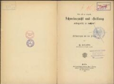 Wie ist es möglich, Schweinezucht und -haltung ertragreich zu machen? : Erfahrungen aus der Praxis