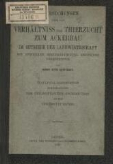 Untersuchungen über das Verhältniss der Thierzucht zum Ackerbau im Betriebe der Landwirthschaft : mit specieller Berücksichtigung deutscher Verhältnisse