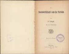 Die Landwirthschaft und ihr Betrieb : in drei B&auml;nden. Bd. 2