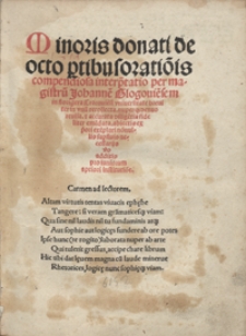 Minoris donati de octo p[ar]tibus oratio[n]is compentiosa interp[re]tatio [...] per Johanne[m] Glogovie[n]sem