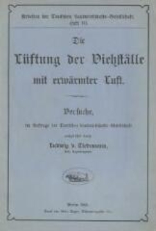 Die Lüftung der Viehställe mit erwärmter Luft : Versuche ausgeführt im Auftrage der Deutschen Landwirtschafts-Gesellschaft