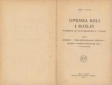 Uprawa roli i roślin : podręcznik do nauki rolnictwa w 5 tomach. T. 4, Zasiew, pielęgnowanie roślin, zbi&oacute;r i przechowywanie ich