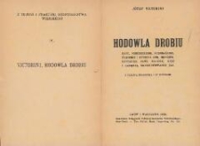 Hodowla drobiu : rasy, pomieszczenie, rozmnażanie, żywienie i higiena kur, indyków, pantarek, pawi, kaczek, gęsi i łabędzi, konserwowanie jaj