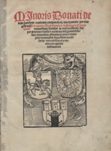 Minoris donati de octo p[ar]tibus oratio[n]is compentiosa interp[re]tatio [...] per Johanne[m] Glogovie[n]sem