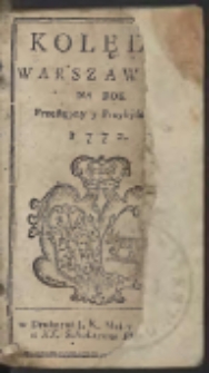 Kolęda Warszawska Na Rok Przestępny y Przybyszowy 1772