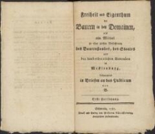 Freiheit und Eigenthum der Bauern in den Domainen als ein Mittel zu einer grossen Verbesserung des Bauerstandes, des Staates und der landesherrlichen Revenüen in Mecklenburg : behauptet in Briefen an das Publicum. Erste Fortsetzung