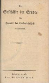 Die Geschäfte der Erndte für Freunde der Landwirthschaft beschrieben