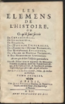 Les Elemens De L&rsquo;Histoire, Ou Ce qu&rsquo;il faut savoir [&hellip;] T.1