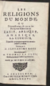 Les Religions Du Monde, Ou Demonstration de toutes les Religions & heresies de L’Asie, Afrique, Amerique, & de L’Europe, […]