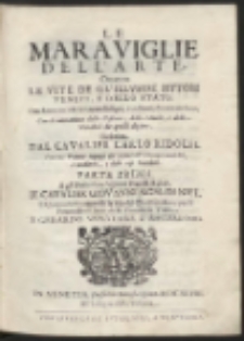 Le Maraviglie Del L’Arte, Ouero Le Vite De Gl' Illustri Pittori Veneti, E Dello Stato […] P.1 […]