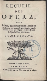 Recueil Des Opera, Des Balets, & des plus belles Pieces en Musique, [&hellip;] T.2