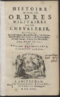 Histoire De Tous Les Ordres Militaires Ou De Chevalerie […] P.1